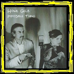 Howe Gelb - "Impossible Thing" - 1 Track Promo