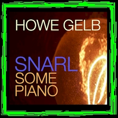 "Snarl Some Piano" - OW OM Download 2011